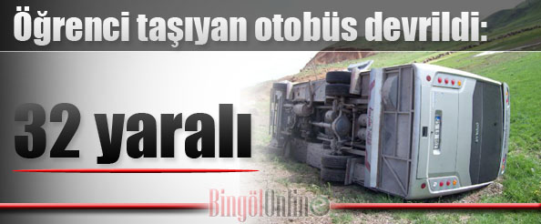 Öğrenci taşıyan otobüs devrildi: 32 yaralı