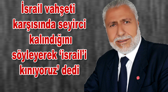 Oğuzhan: israil lanetliyoruz