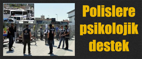 Polislere psikolojik destek