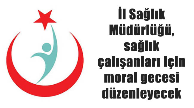 Sağlıkçılara moral gecesi