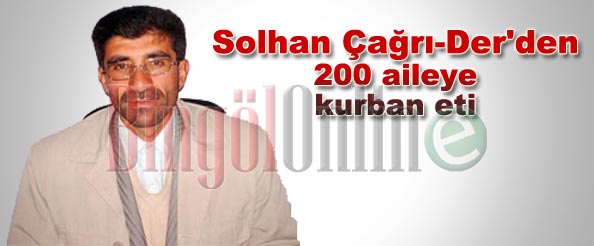 Solhan çağrı-der`den 200 aileye kurban eti