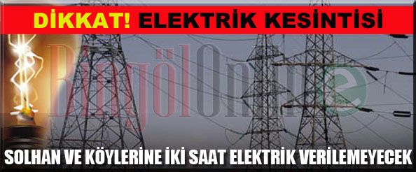 Solhan ve köylerinde elektrik kesintisi