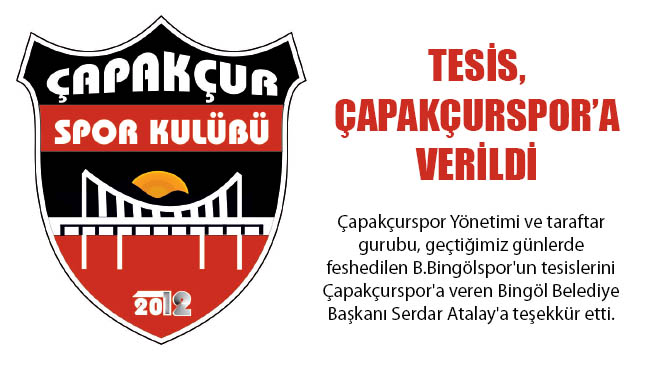 Tesis, çapakçurspor`a verildi