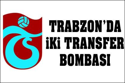 Trabzon`da iki transfer bombası