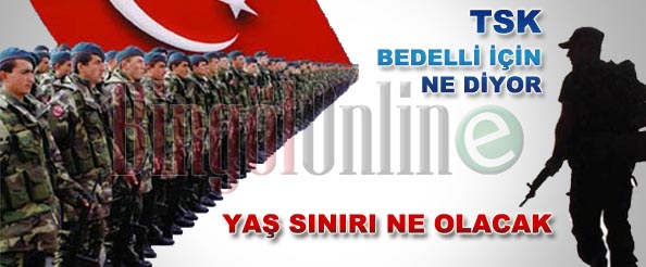 Tsk, bedelli için yaş sınırını bildirdi