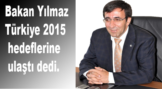 Türkiye 2015 hedeflerine ulaştı