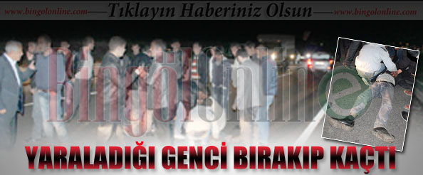 Yaraladığı genci bırakıp kaçtı