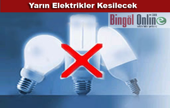 Yarın elektrikler kesilecek