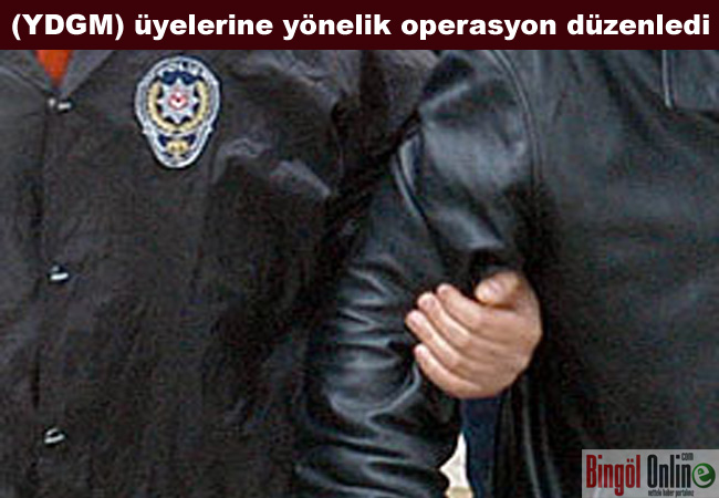 Ydgm üyelerine operasyon: 2 kişi tutuklandı