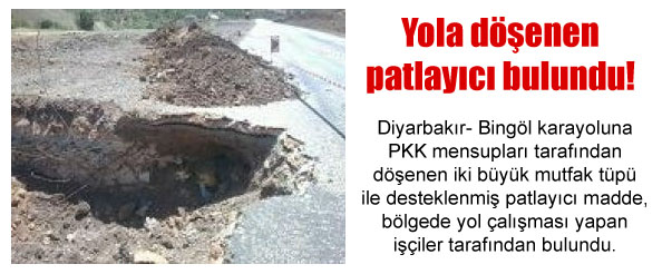 Yola döşenen patlayıcı bulundu!