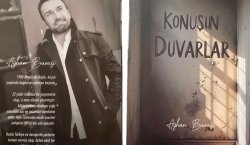 Ayhan Barasi`den ilk şiir kitabı! ‘Konuşun Duvarlar`