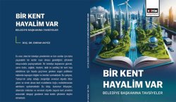 Akyüz`ün ‘Bir Kent Hayalim Var: Belediye Başkanına Tavsiyeler` kitabı çıktı